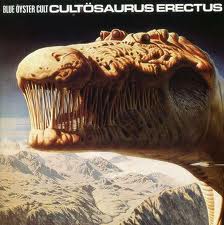 Blue Oyster Cult - Cultosaurus Erectus lyrics