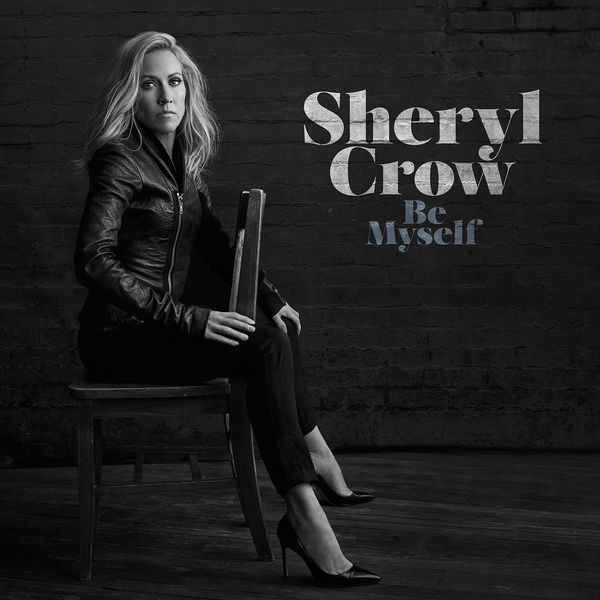 Sheryl Crow Be myself lyrics 